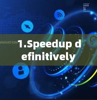 1.Speedup definitively