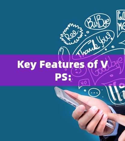 Key Features of VPS: