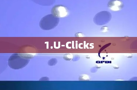 1.U-Clicks 1.U-Clicks