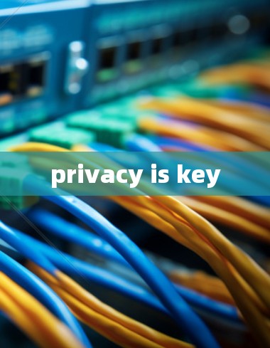 privacy is key